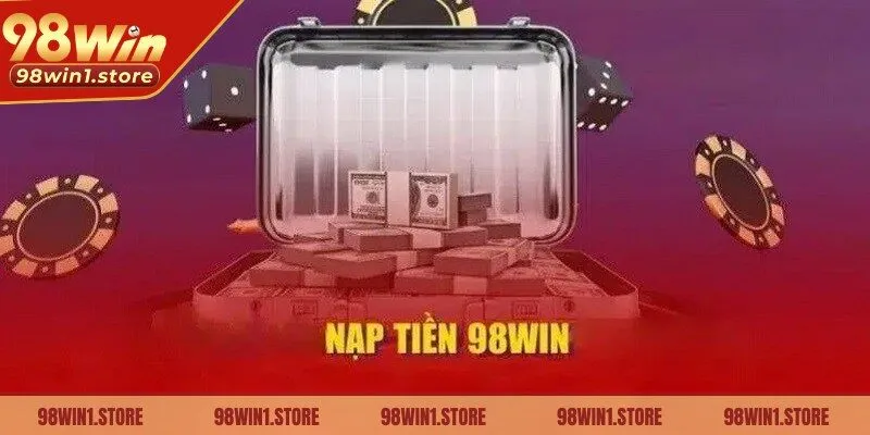 Nạp tiền 98win anh em cần tuân thủ một số điều khoản cơ bản